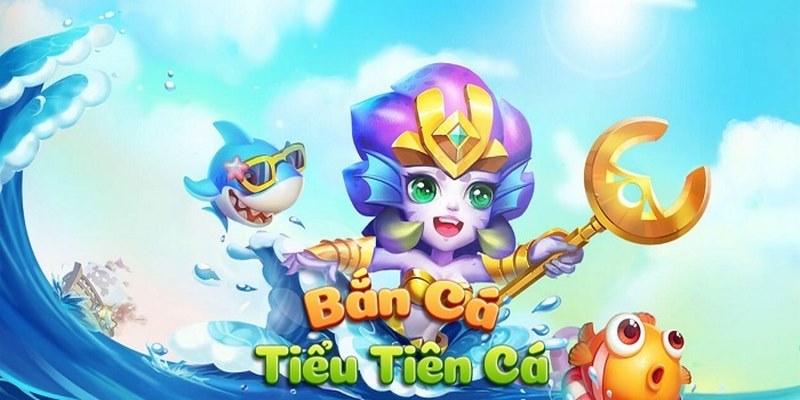 Review Game Bắn Cá Tiểu Tiên Cá Trực Tiếp Tại Abc8