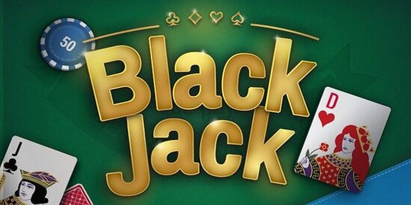 Hướng Dẫn Cách Chơi Blackjack Cơ Bản Chuẩn Xác Cho Tân Thủ